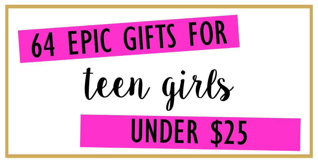 25 Must Have Gifts for Teenage Girls