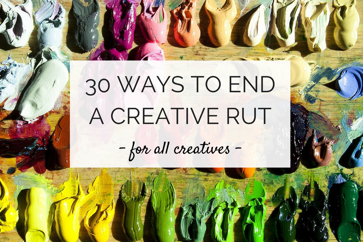 30 Day Challenge How To Get Out Of A Creative Rut
