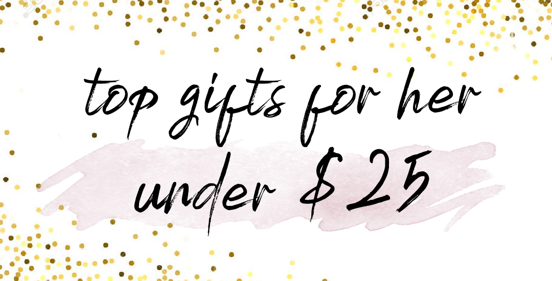 Top Gift Ideas She Will Love Under $25 - Paper del Sol